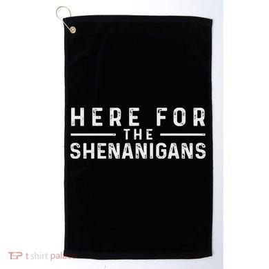 Here For The Shenanigans Irish Ireland St. Patrick's Day Golf Towel