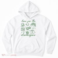 Here For The Shenanigans St Patricks Day Hoodie thumb 0