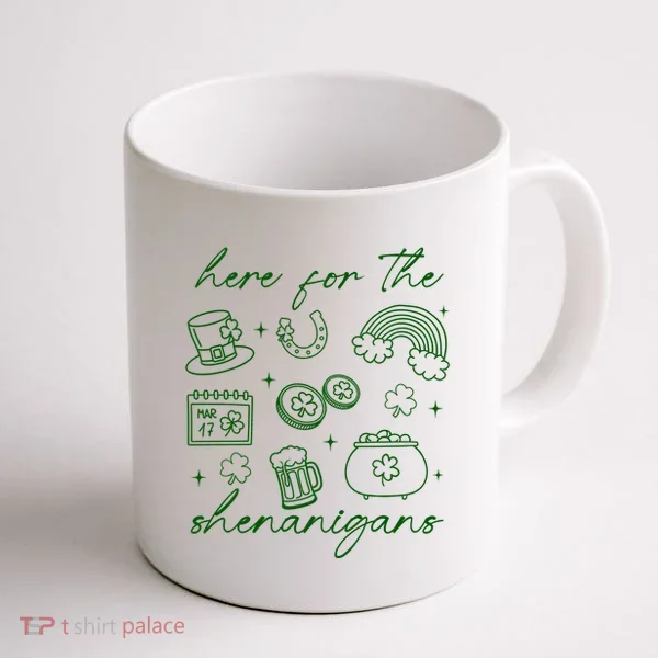 Here For The Shenanigans St Patricks Day Coffee Mug