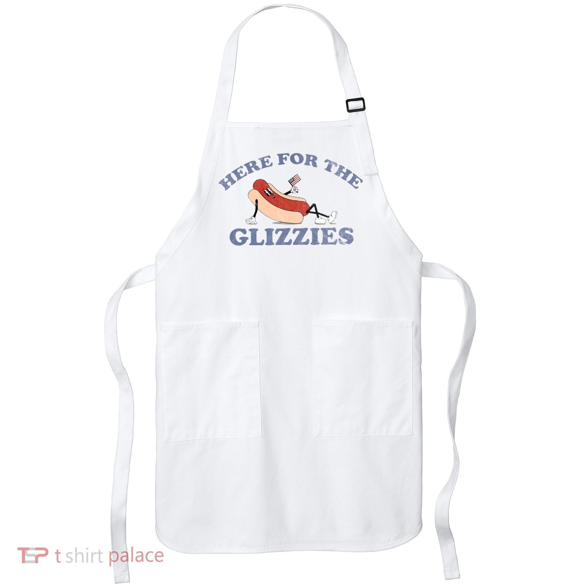 Here For The Glizzies 4th Of July Apron