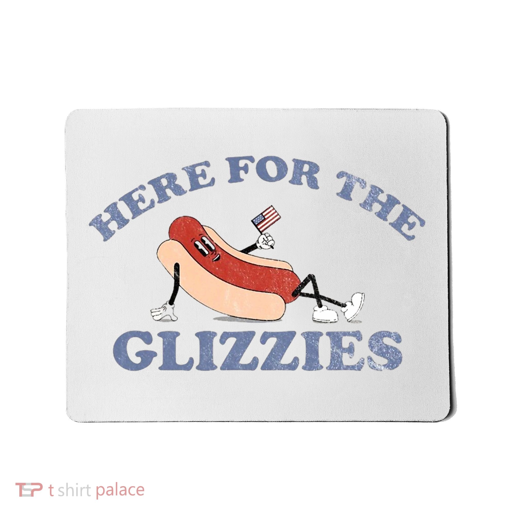Here For The Glizzies 4th Of July Mousepad