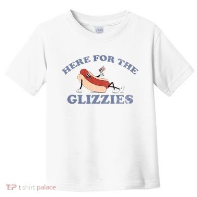 Here For The Glizzies 4th Of July Toddler T-Shirt