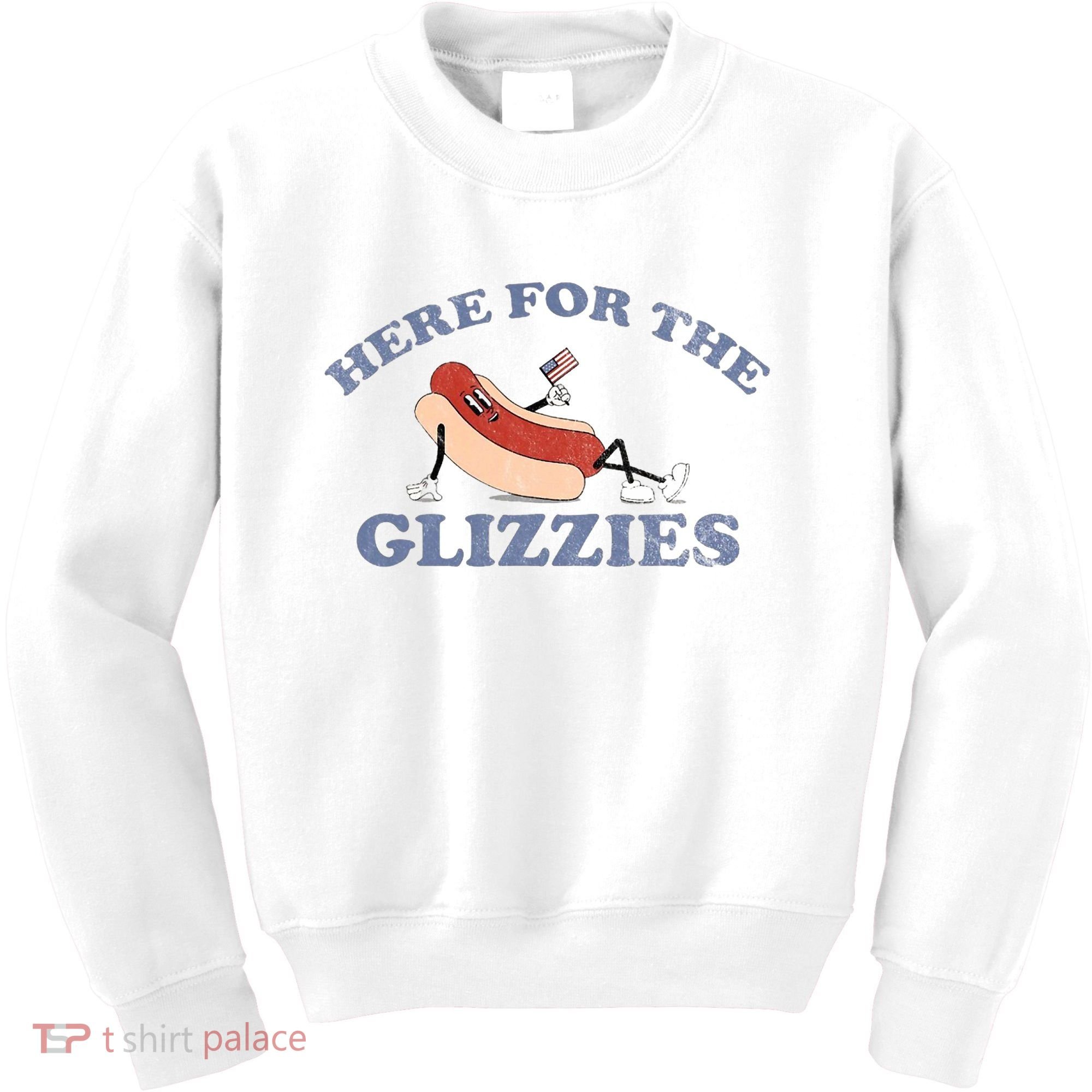 Here For The Glizzies 4th Of July Kids Sweatshirt