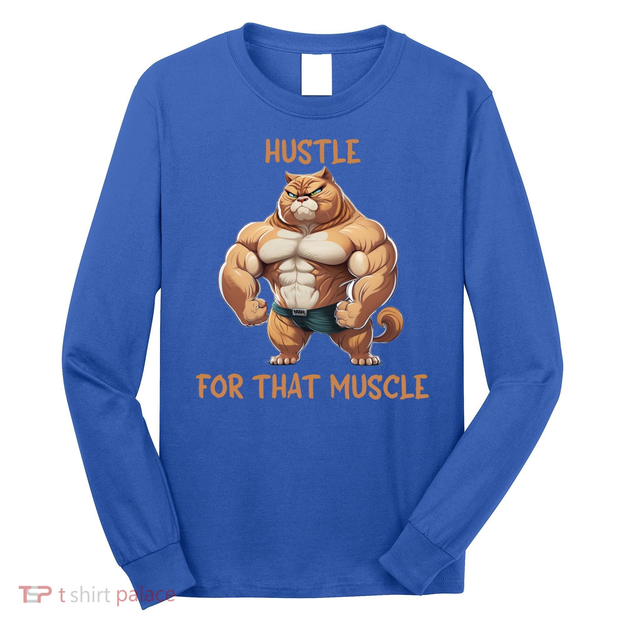 Hustle For That Muscle Cat Weightlifting Bodybuilding Gym Gift Long Sleeve Shirt
