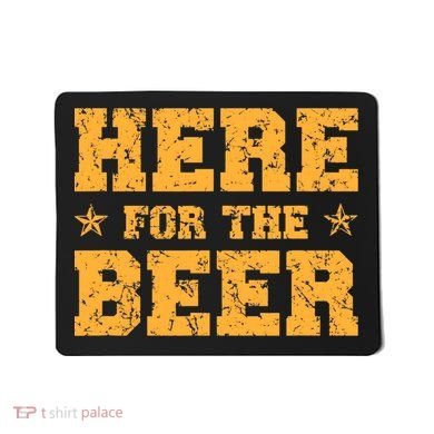 Here For The Beer Funny Drinking College Party Mousepad