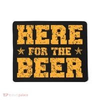 Here For The Beer Funny Drinking College Party Mousepad thumb 0