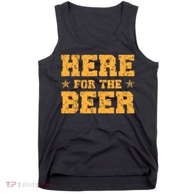 Here For The Beer Funny Drinking College Party Tank Top