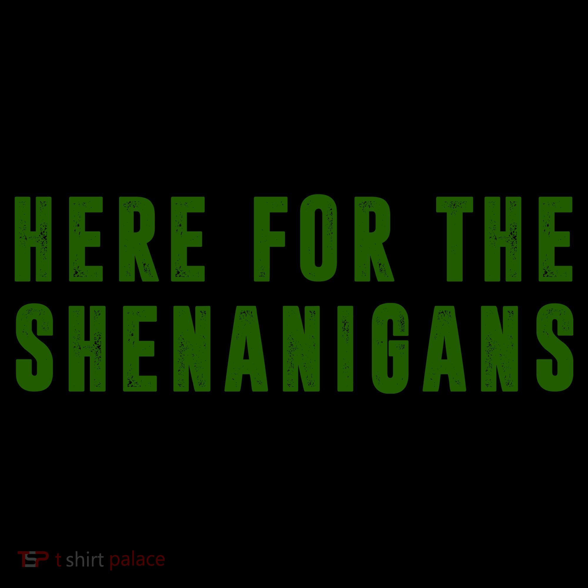 Here For The Shenanigans Coffee Mug