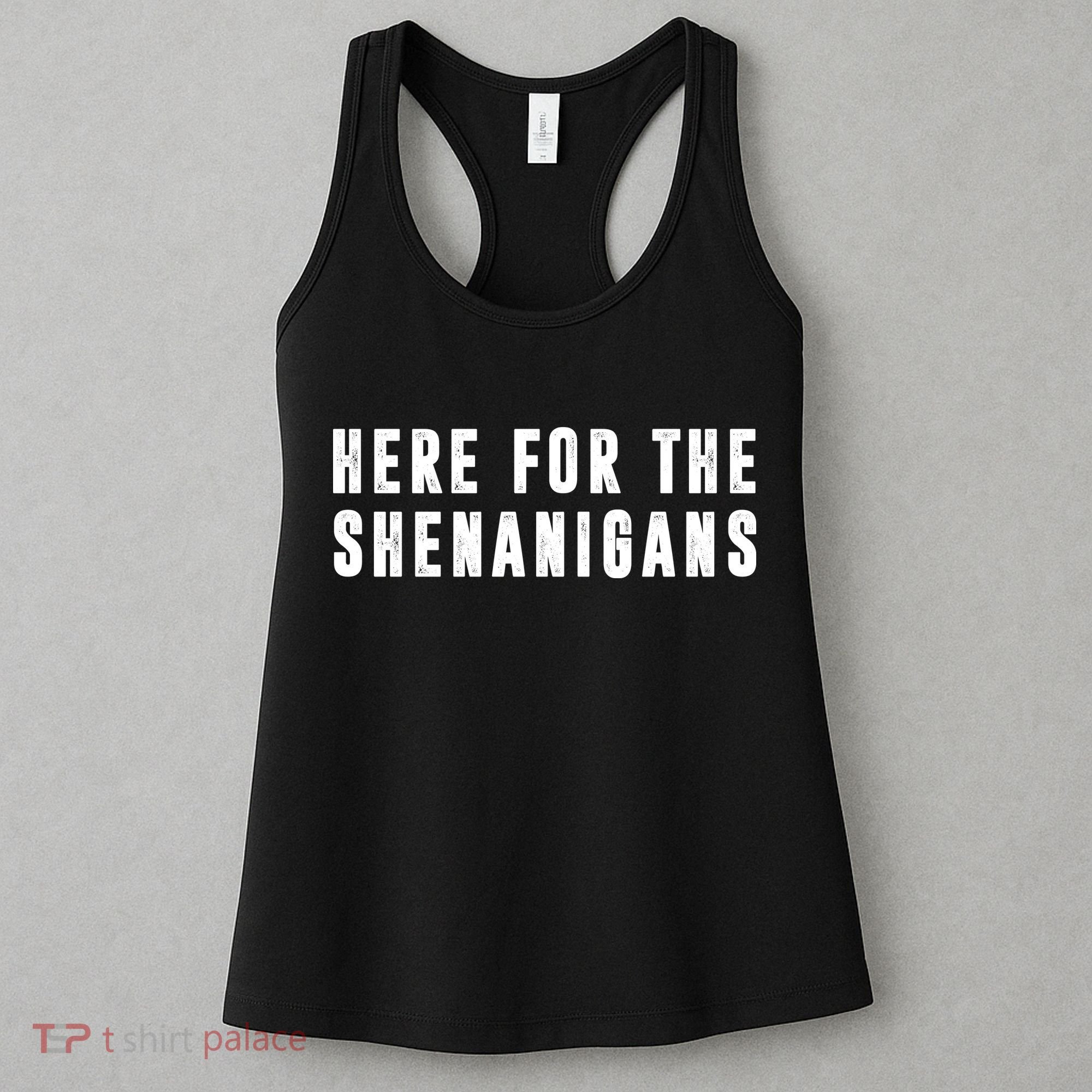 Here For The Shenanigans Women's Tank Top