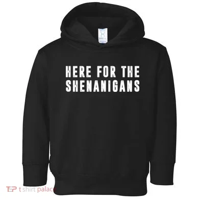 Here For The Shenanigans Toddler Hoodie