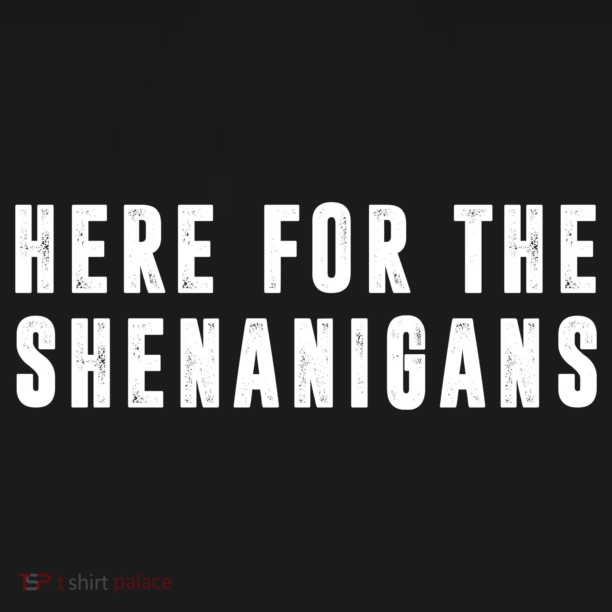 Here For The Shenanigans Tank Top