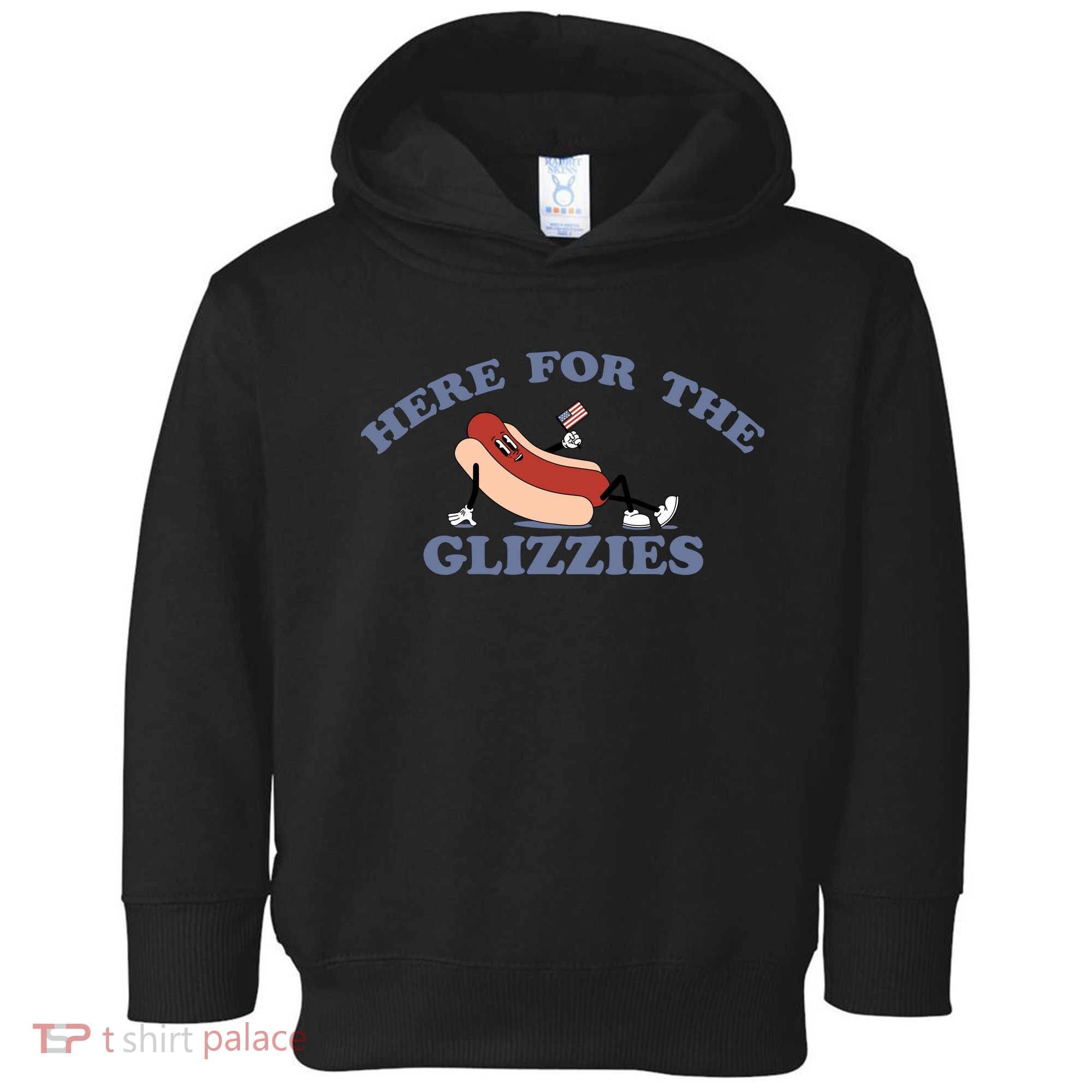 Here For The Glizzies 4th Of July Toddler Hoodie