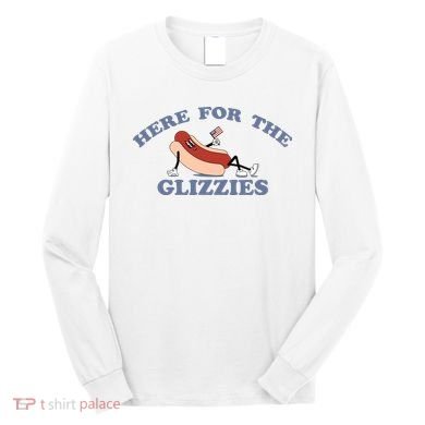 Here For The Glizzies 4th Of July Long Sleeve Shirt