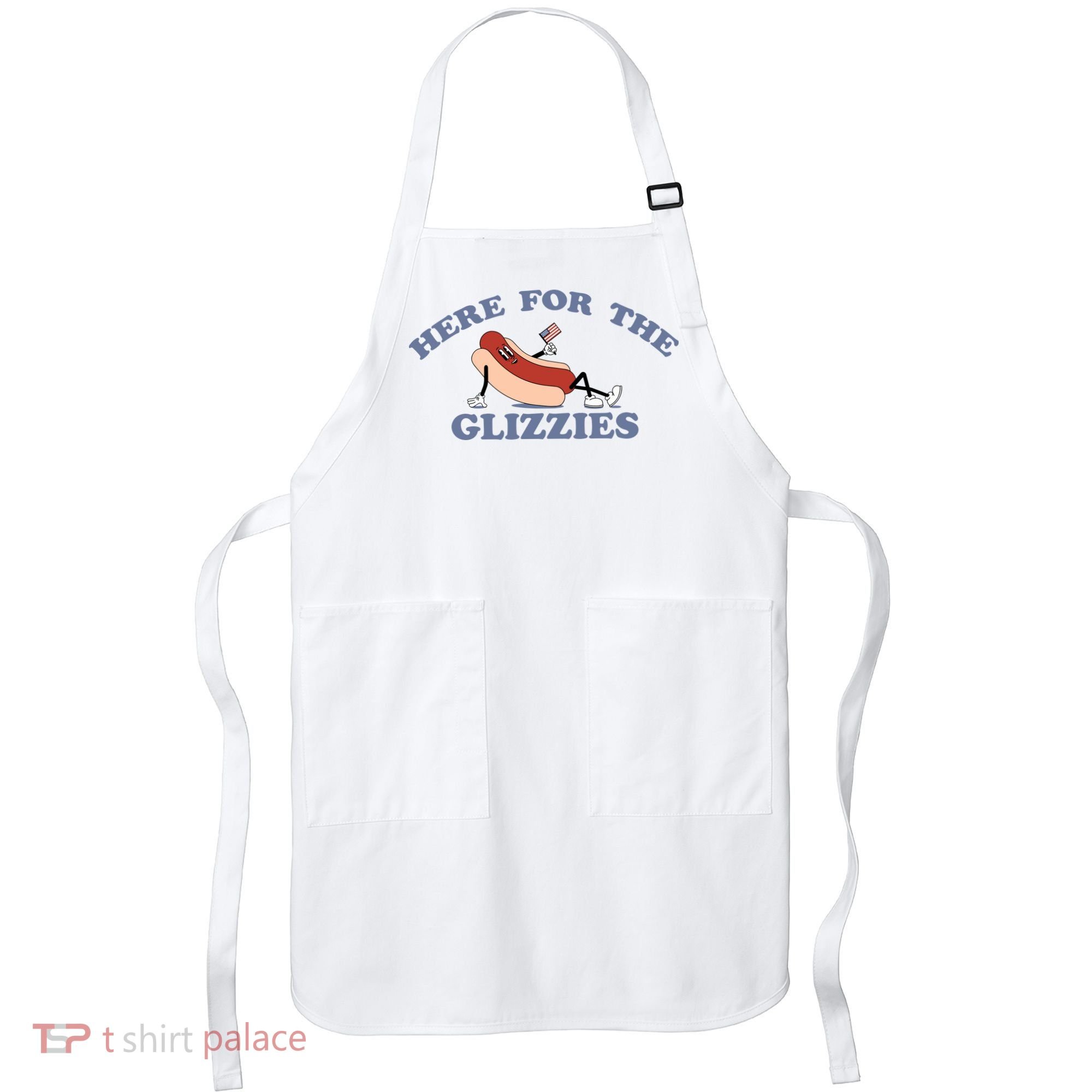 Here For The Glizzies 4th Of July Apron
