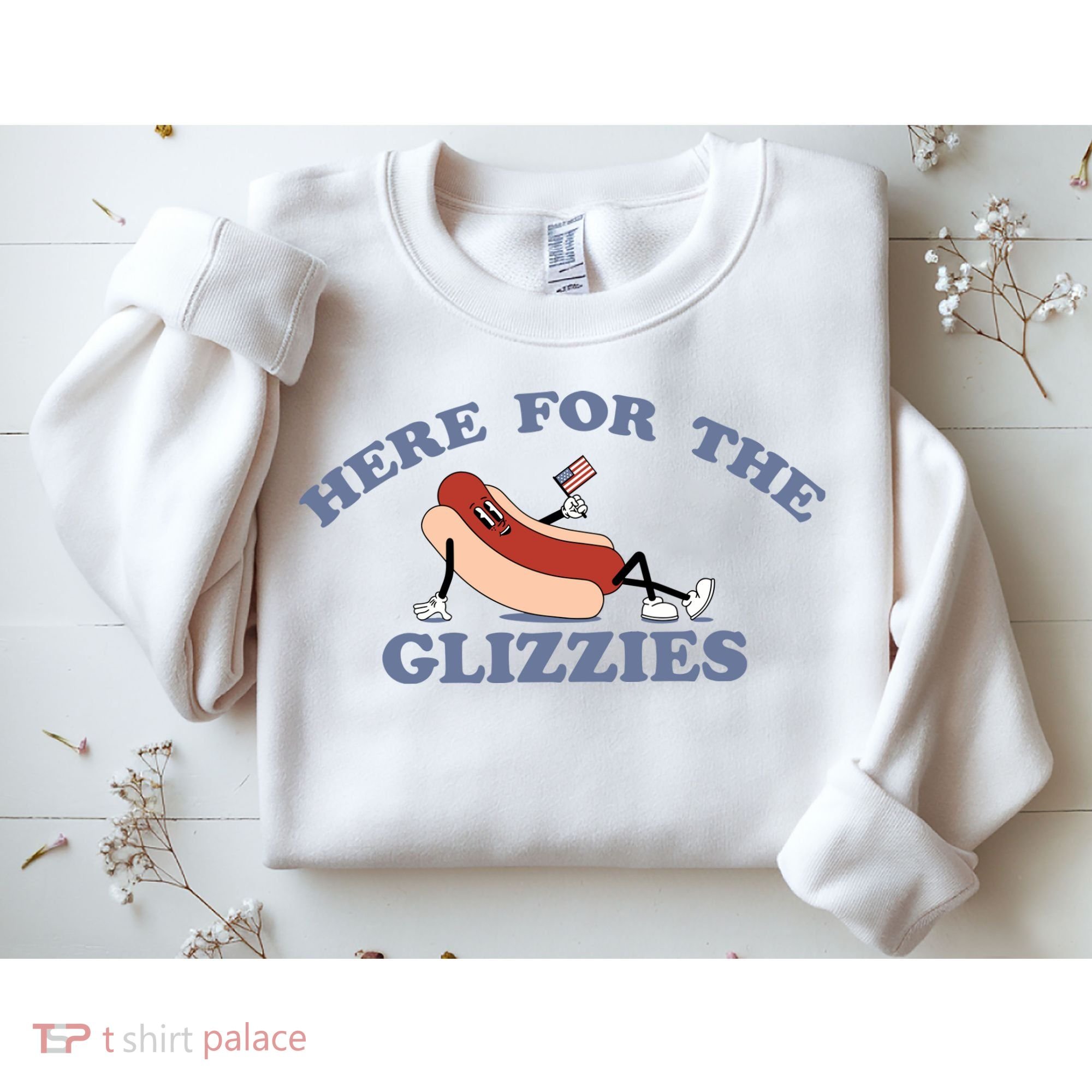 Here For The Glizzies 4th Of July Sweatshirt