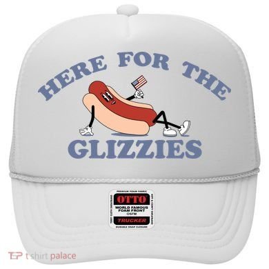 Here For The Glizzies 4th Of July Hat