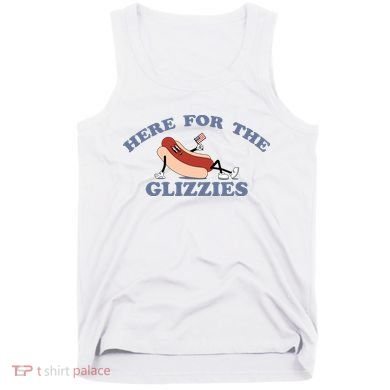 Here For The Glizzies 4th Of July Tank Top