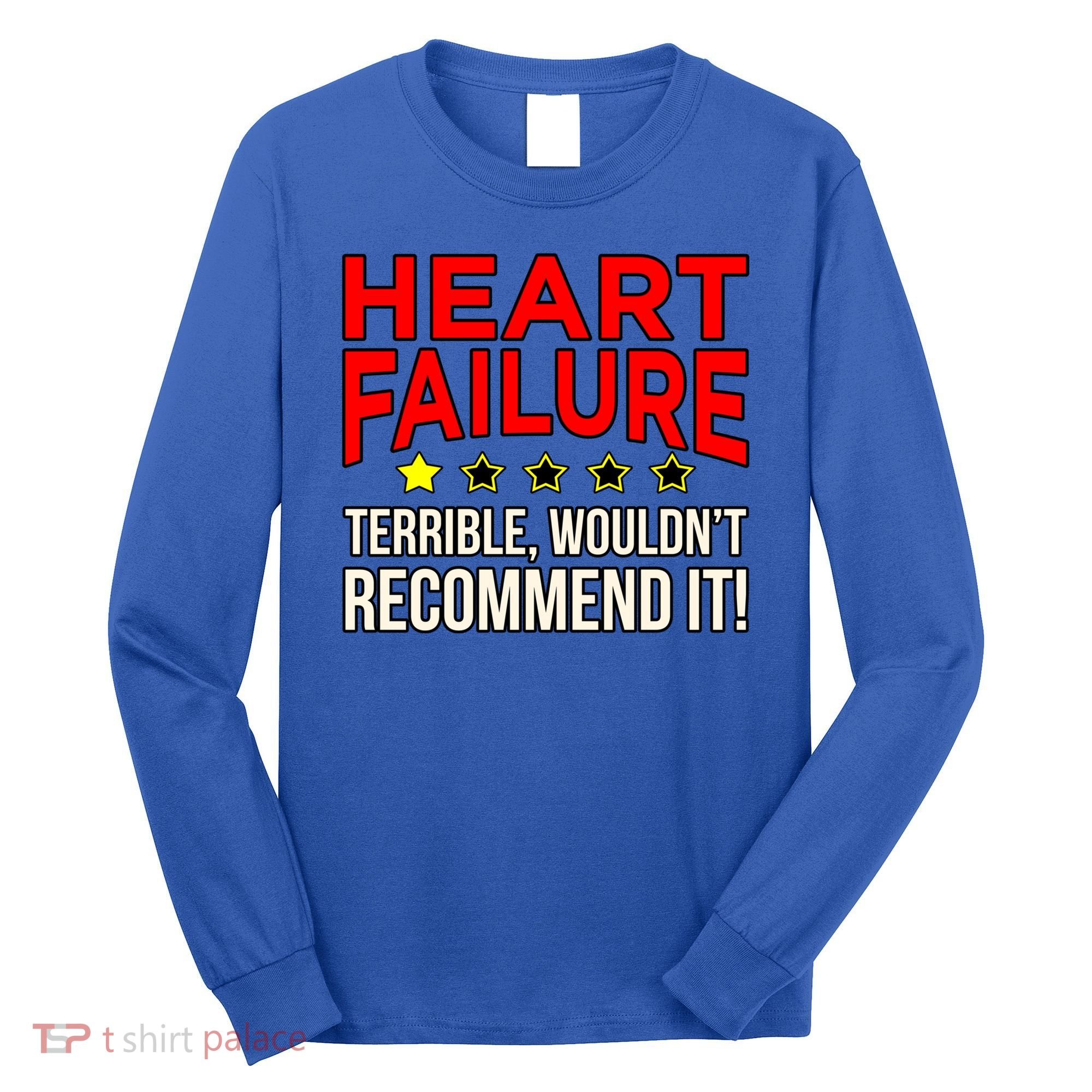 Heart Failure Terrible Hearts Disease Awareness Graphic Gift Long Sleeve Shirt