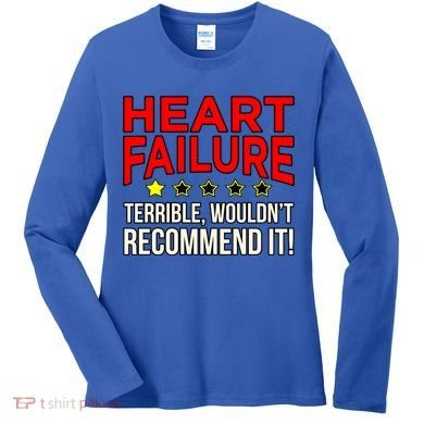 Heart Failure Terrible Hearts Disease Awareness Graphic Gift Women's Long Sleeve Shirt
