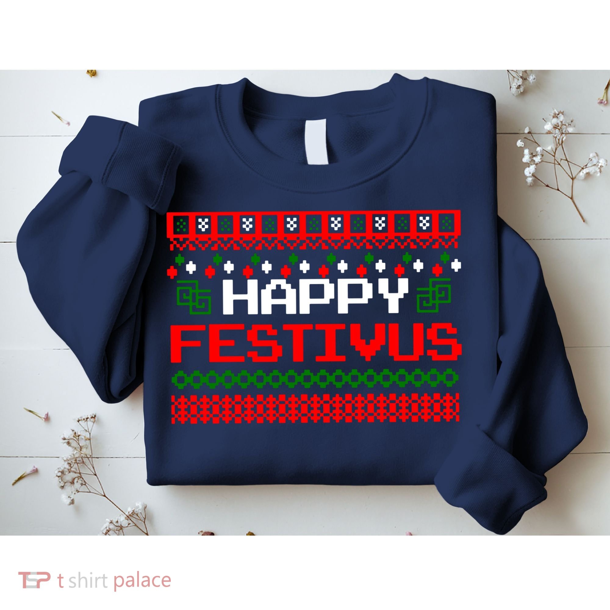 Happy Festivus Ugly Christmas Sweatshirt