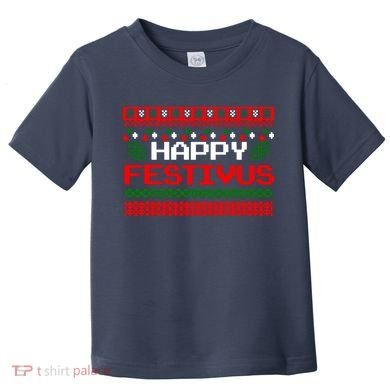 Happy Festivus Ugly Christmas Toddler T-Shirt