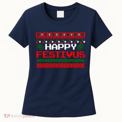 Happy Festivus Ugly Christmas Women's T-Shirt