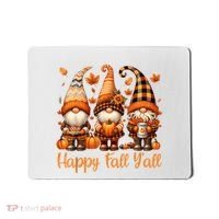 Happy Fall YAll Gnome Pumpkin Autumn Thanksgiving Mousepad thumb 0