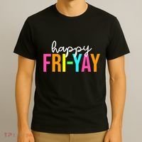 Happy Fri Yay Friday Funny Teacher Life Happy Friday Weekend T-Shirt thumb 3