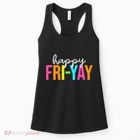 Happy Fri Yay Friday Funny Teacher Life Happy Friday Weekend Women's Tank Top thumb 0