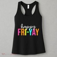 Happy Fri Yay Friday Funny Teacher Life Happy Friday Weekend Women's Tank Top thumb 3
