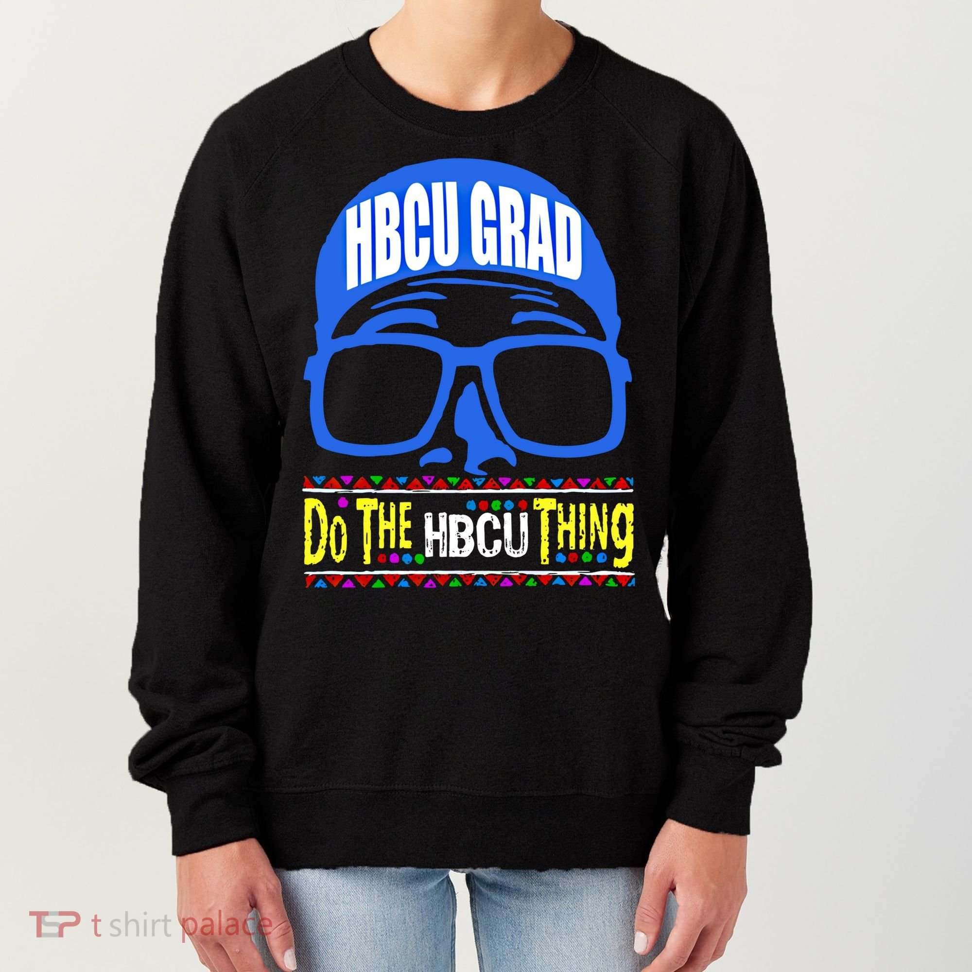 Hbcu Grad Alumni/alumna Do The Hbcu Thing Gift Women's Sweatshirt