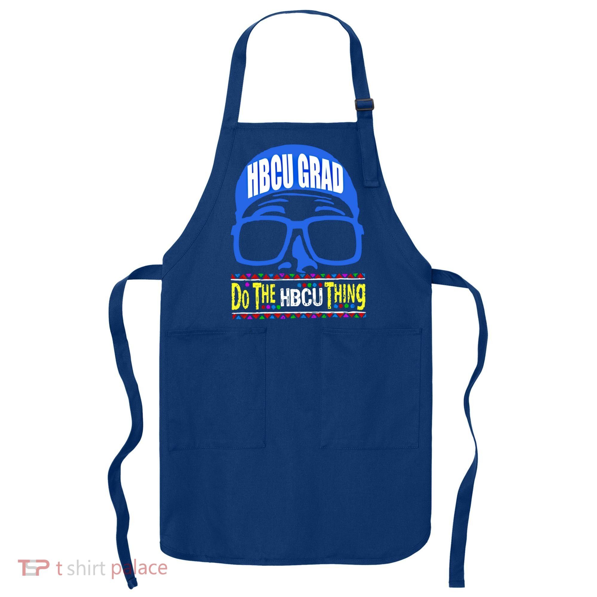 Hbcu Grad Alumni/alumna Do The Hbcu Thing Gift Apron