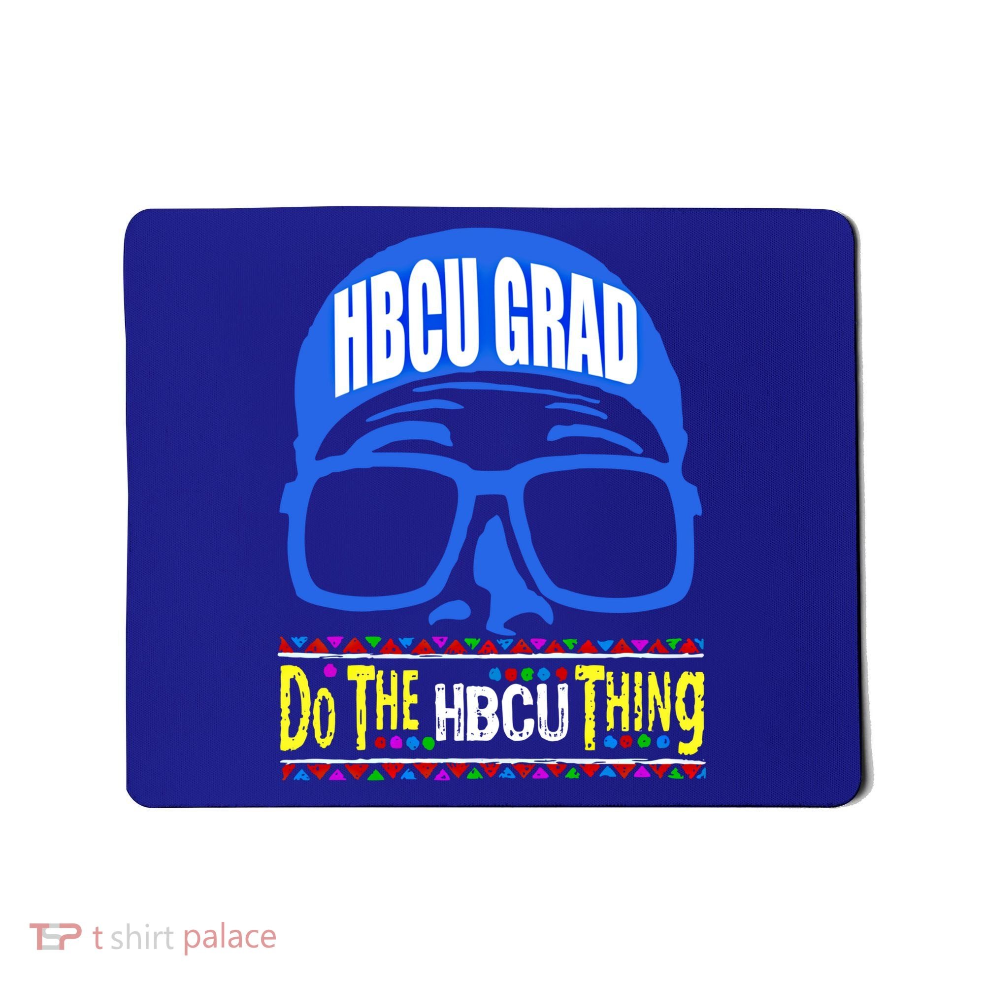 Hbcu Grad Alumni/alumna Do The Hbcu Thing Gift Mousepad