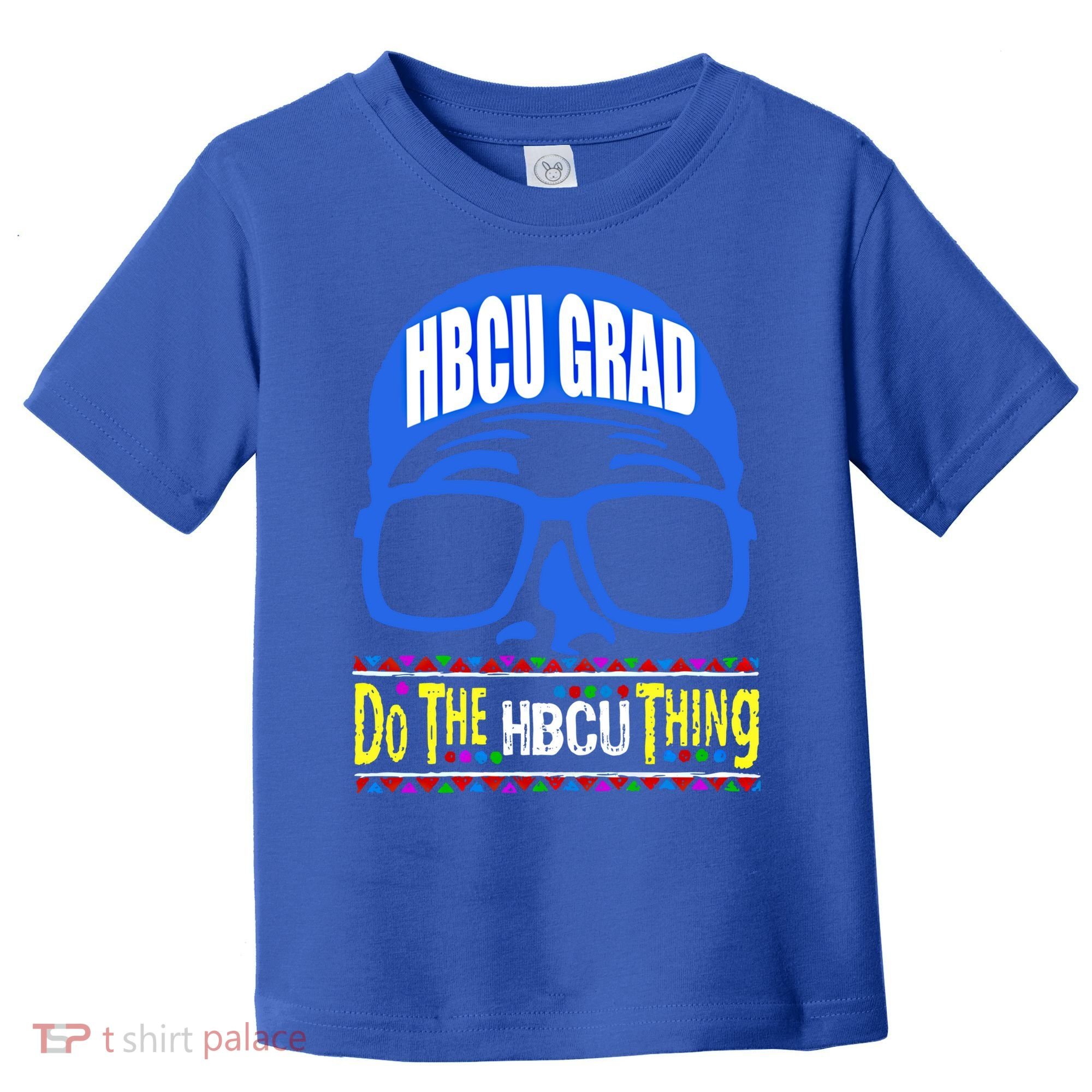 Hbcu Grad Alumni/alumna Do The Hbcu Thing Gift Toddler T-Shirt
