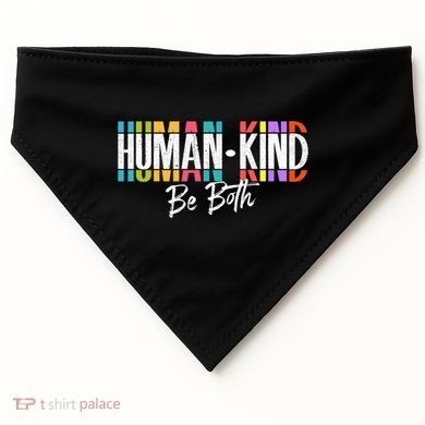Humankind Gift Be Both Gift Support Human Kindness Gift Equality Kind Gift USA-Made Doggie Bandana