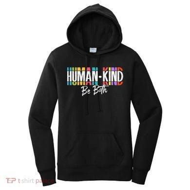 Humankind Gift Be Both Gift Support Human Kindness Gift Equality Kind Gift Women's Hoodie