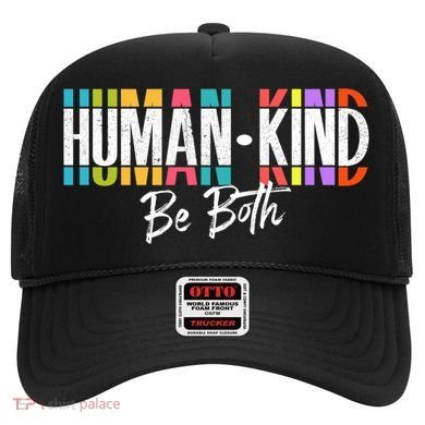 Humankind Gift Be Both Gift Support Human Kindness Gift Equality Kind Gift Hat