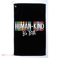Humankind Gift Be Both Gift Support Human Kindness Gift Equality Kind Gift Golf Towel thumb 0