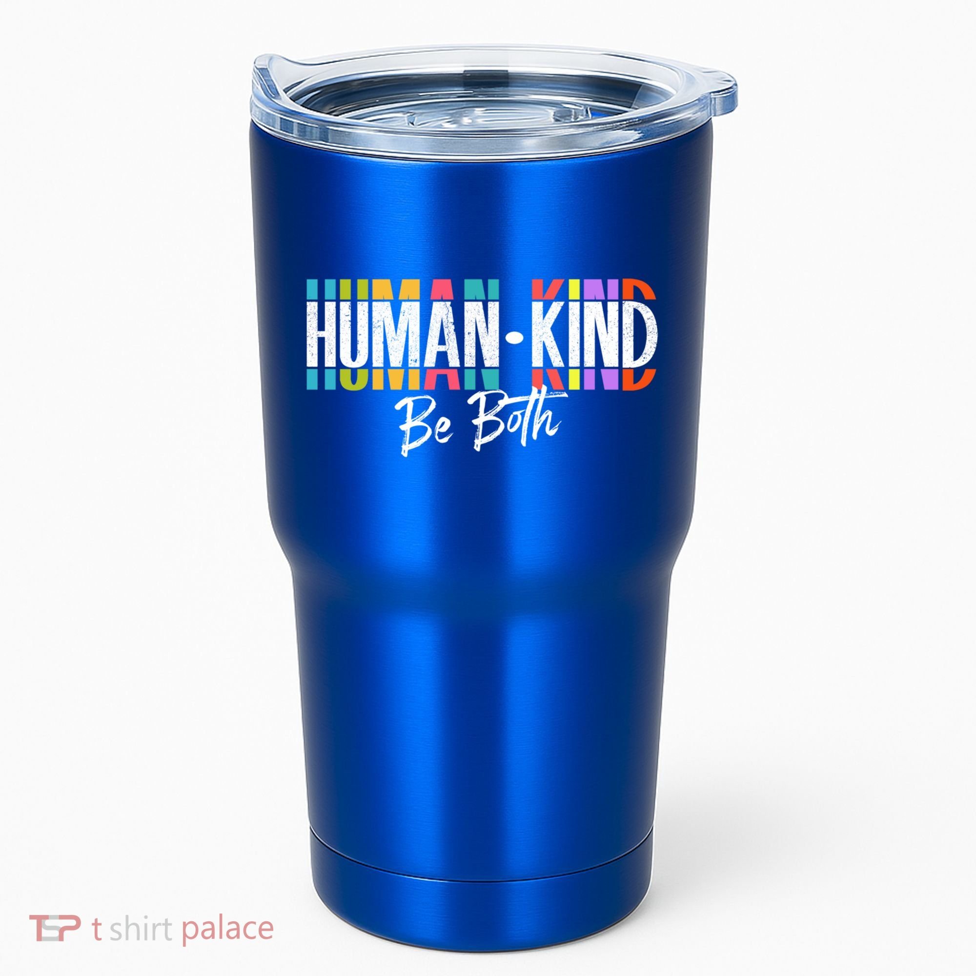 Humankind Gift Be Both Gift Support Human Kindness Gift Equality Kind Gift Tumbler