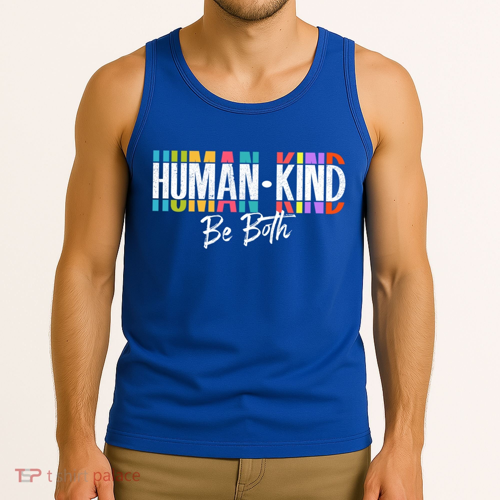 Humankind Gift Be Both Gift Support Human Kindness Gift Equality Kind Gift Tank Top