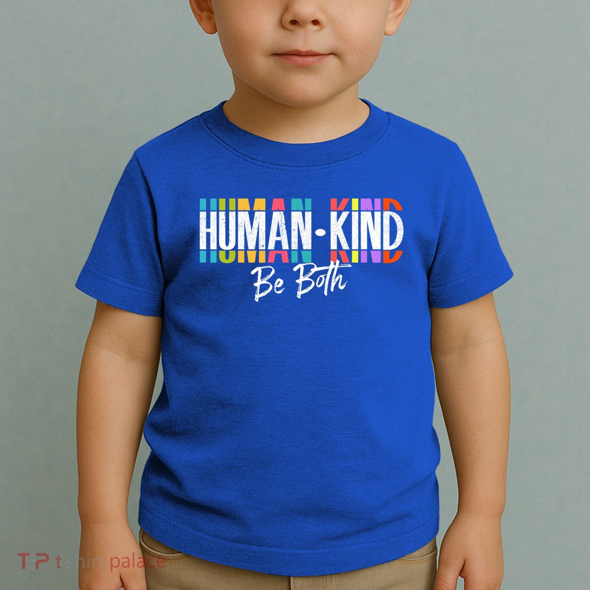 Humankind Gift Be Both Gift Support Human Kindness Gift Equality Kind Gift Toddler T-Shirt