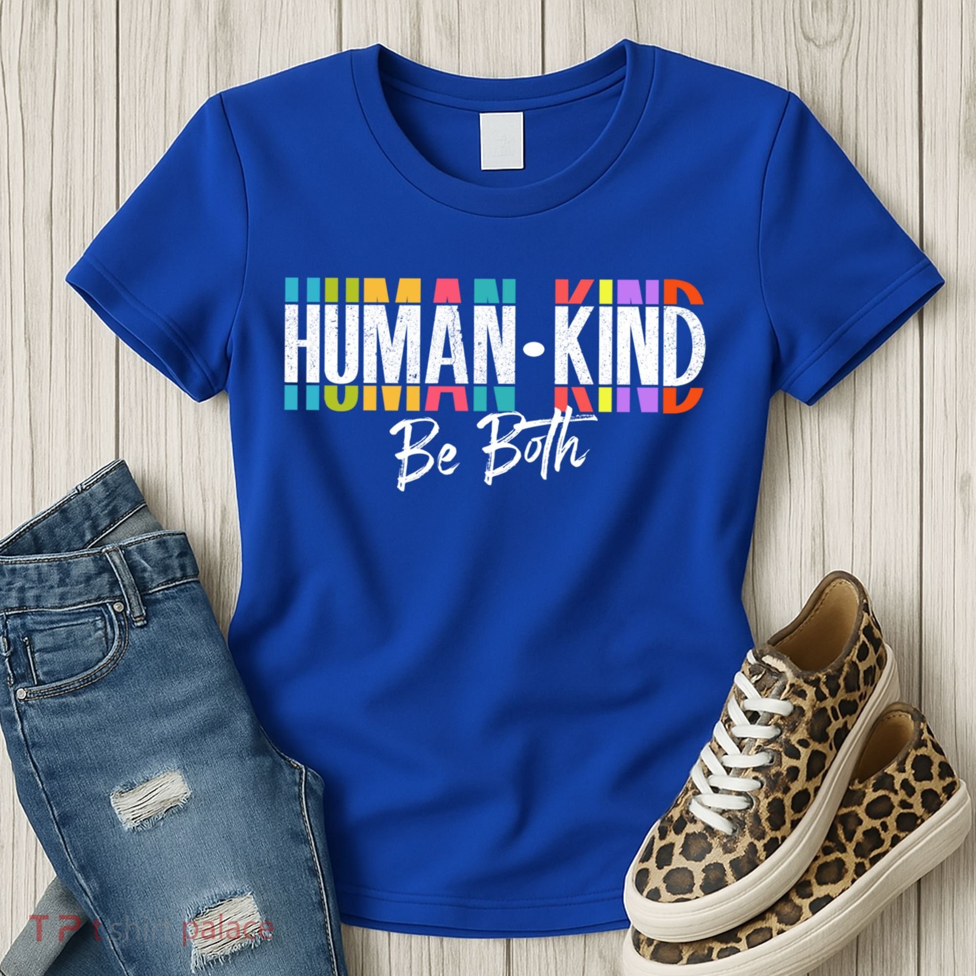 Humankind Gift Be Both Gift Support Human Kindness Gift Equality Kind Gift Women's T-Shirt