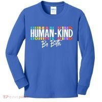 Humankind Gift Be Both Gift Support Human Kindness Gift Equality Kind Gift Kids Long Sleeve Shirt thumb 0