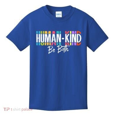 Humankind Gift Be Both Gift Support Human Kindness Gift Equality Kind Gift Kids T-Shirt