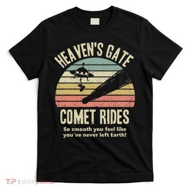 Heaven's Gate Comet Rides Retro Man 90s Space Lover Gift T-Shirt