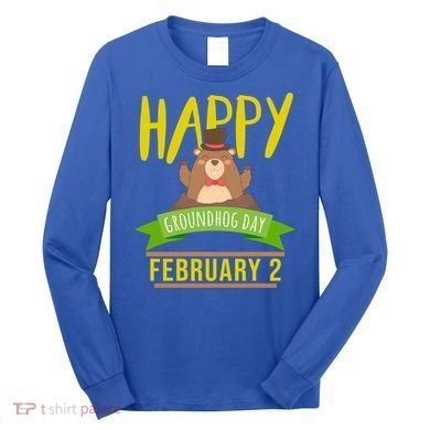 Happy Groundhog Day Respect The Groundhog Gift Long Sleeve Shirt