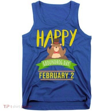Happy Groundhog Day Respect The Groundhog Gift Tank Top