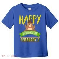 Happy Groundhog Day Respect The Groundhog Gift Toddler T-Shirt thumb 0