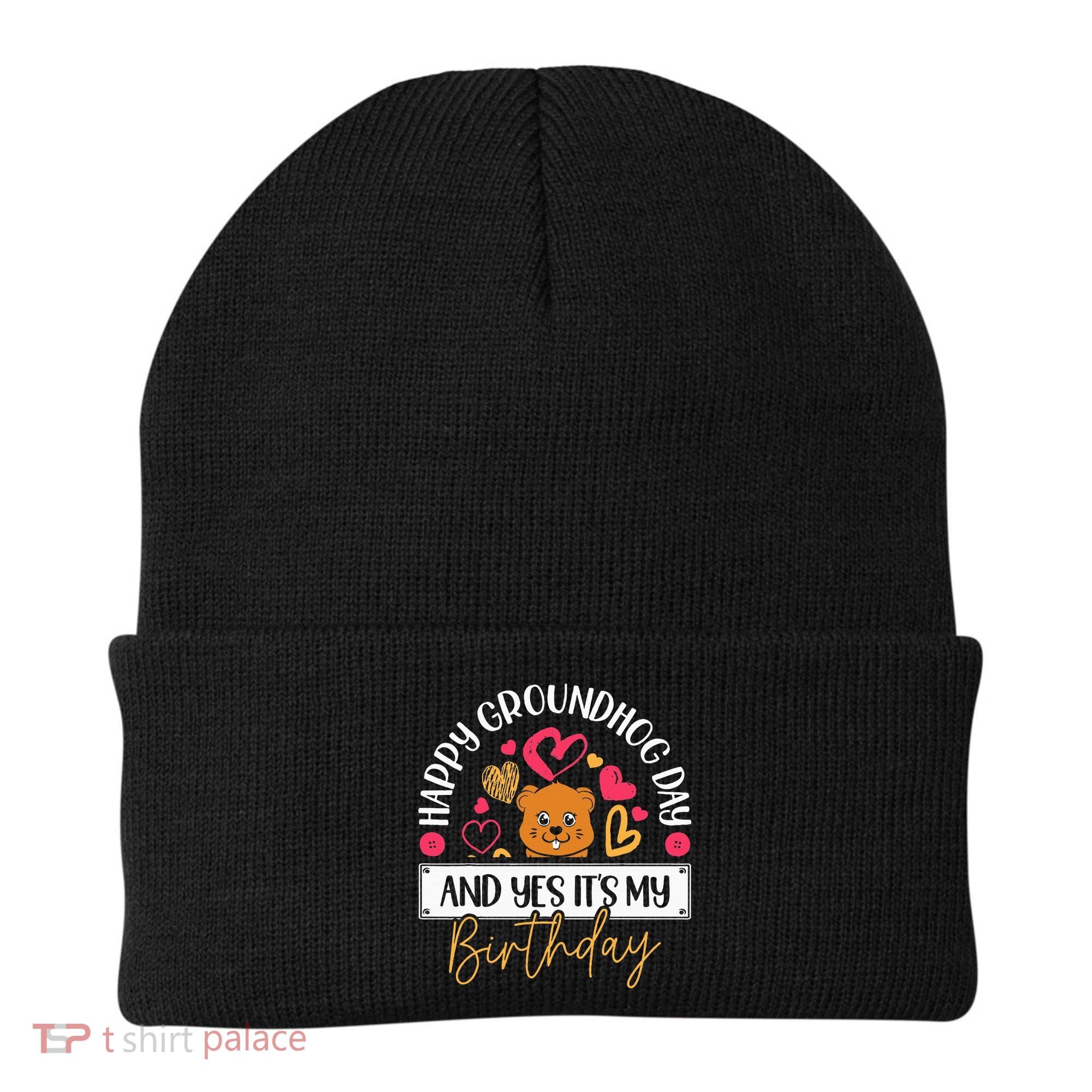 Happy Groundhog Day And Yes Its My Birthday Beanie