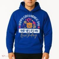 Happy Groundhog Day And Yes Its My Birthday Hoodie thumb 2